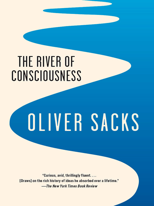 Title details for The River of Consciousness by Oliver Sacks - Available